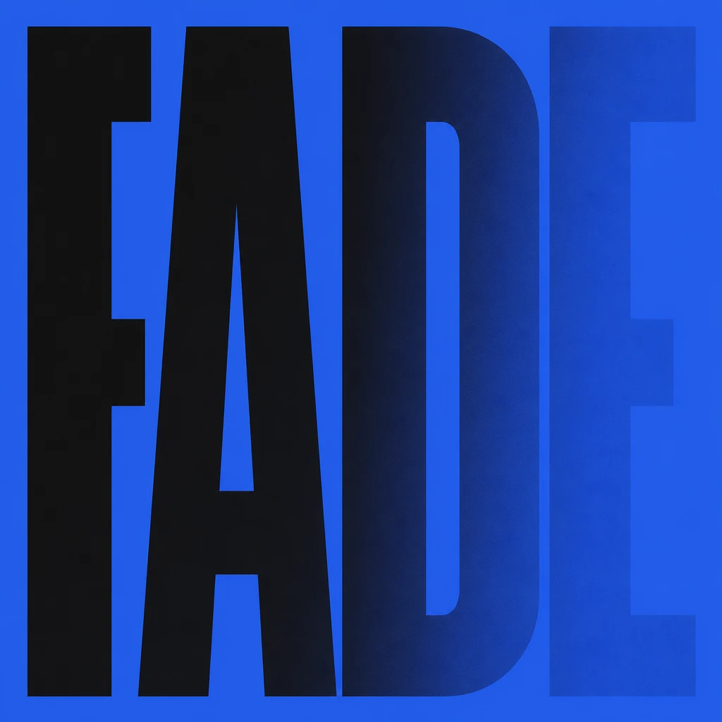FADE in tall flat capitals fading horizontally from near-black into blue, with lower contrast in the E