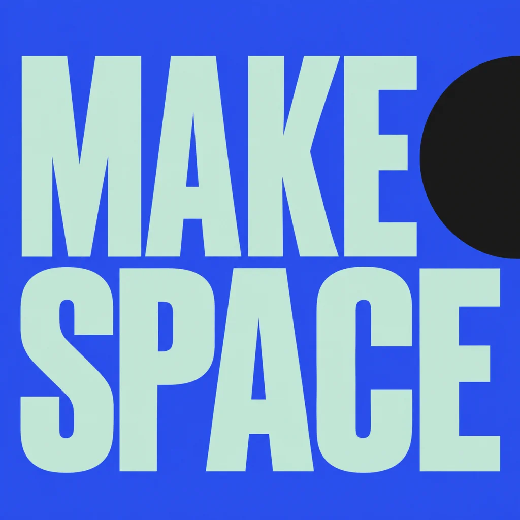 MAKE SPACE in two complete lines of oversized mint lettering on an ultramarine poster