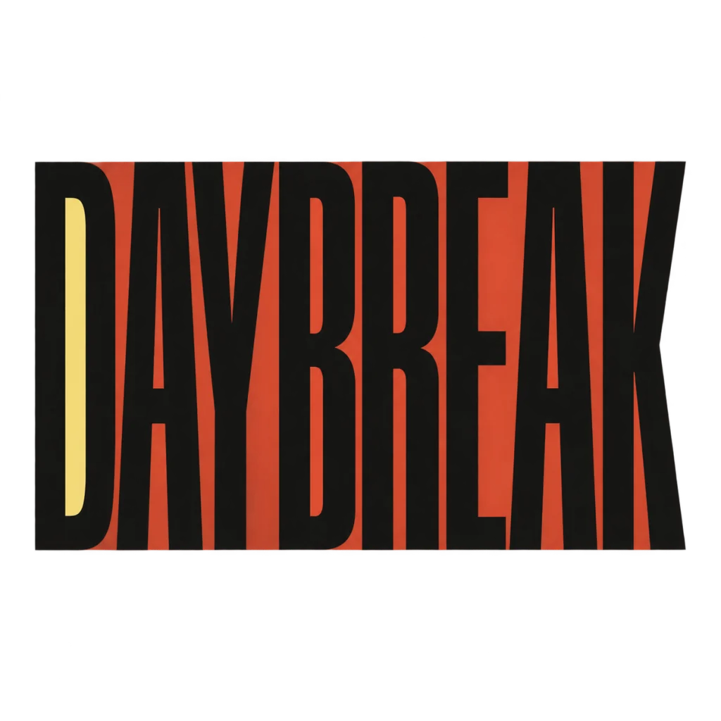 DAYBREAK: A fresh beginning, made visible.