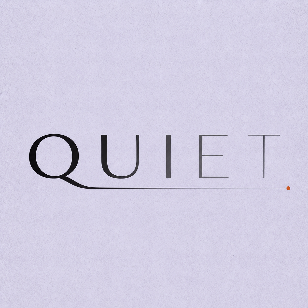 QUIET: Silence is not empty. It is space kept deliberately.